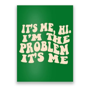 Meme Shirt It's Me, Hi I'm The Problem Funny Saying Humor Saying Poster