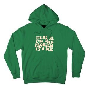 Meme Shirt It's Me, Hi I'm The Problem Funny Saying Humor Saying Tall Hoodie