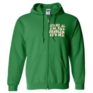 Meme Shirt It's Me, Hi I'm The Problem Funny Saying Humor Saying Full Zip Hoodie