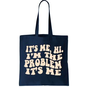 Meme Shirt It's Me, Hi I'm The Problem Funny Saying Humor Saying Tote Bag