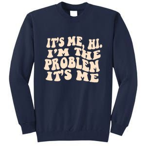 Meme Shirt It's Me, Hi I'm The Problem Funny Saying Humor Saying Tall Sweatshirt