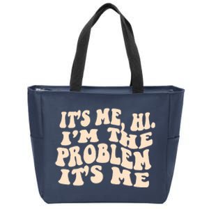 Meme Shirt It's Me, Hi I'm The Problem Funny Saying Humor Saying Zip Tote Bag