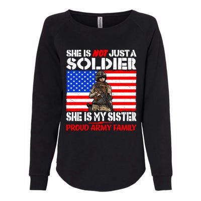 My Sister Is A Soldier Proud Army Family Cool Gift Military Sibling Gift Womens California Wash Sweatshirt