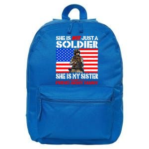 My Sister Is A Soldier Proud Army Family Cool Gift Military Sibling Gift 16 in Basic Backpack