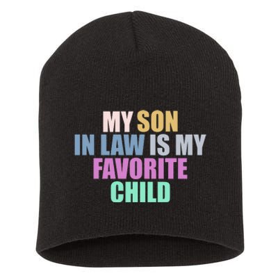 My Son In Law Is My Favorite Child Short Acrylic Beanie