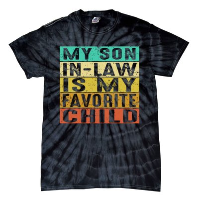 My Son In Law Is My Favorite Child Tie-Dye T-Shirt