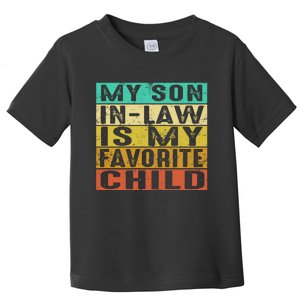 My Son In Law Is My Favorite Child Toddler T-Shirt