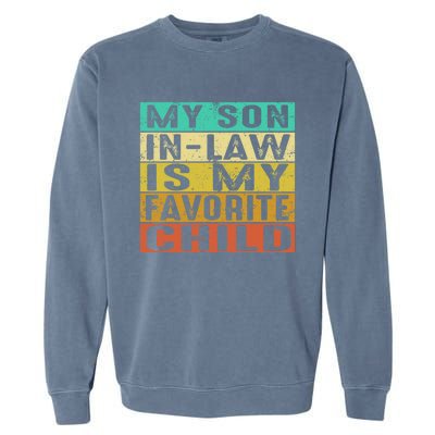 My Son In Law Is My Favorite Child Garment-Dyed Sweatshirt