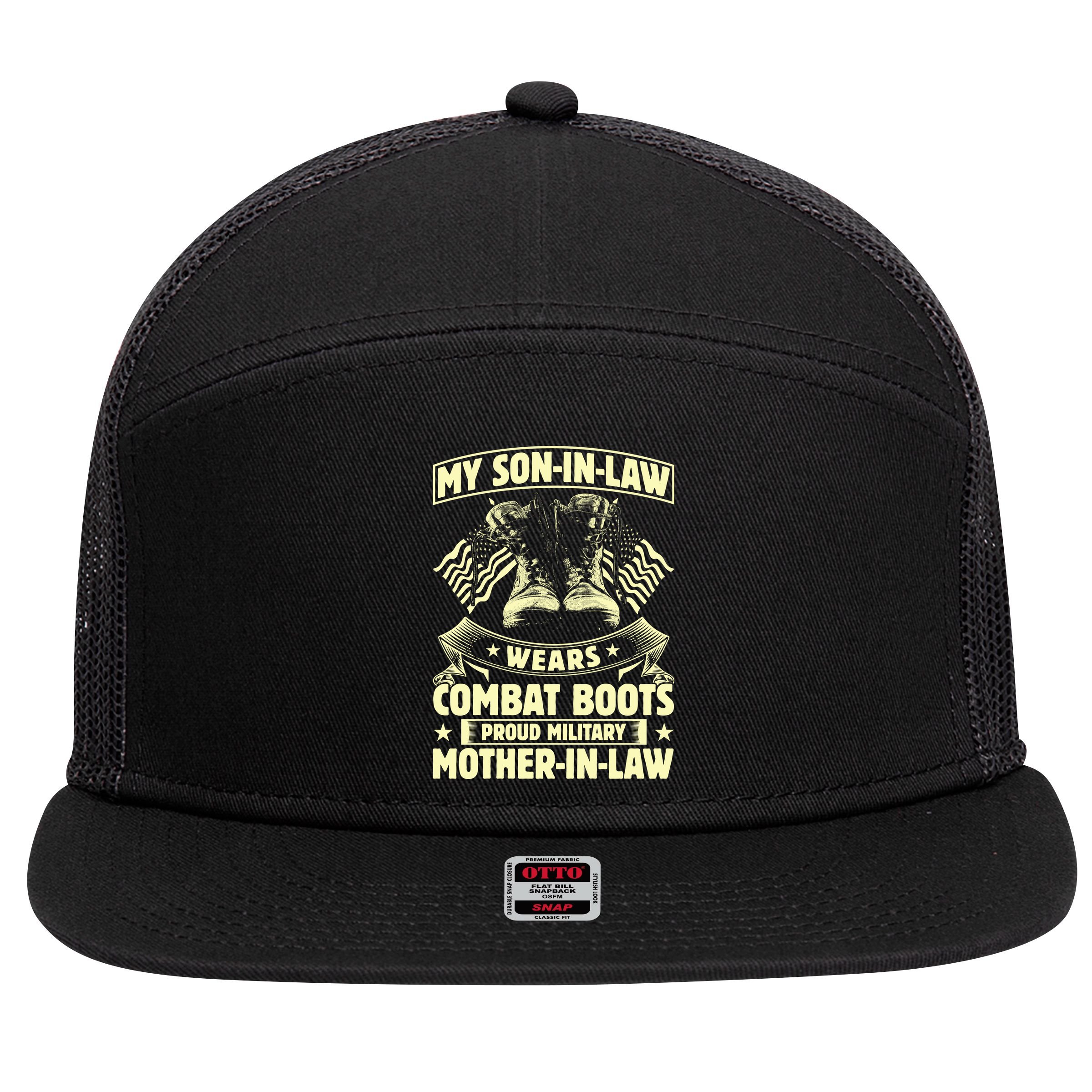 My Son In Law Wears Combat Boots Proud Military Mother In Law 7 Panel Mesh Trucker Snapback Hat