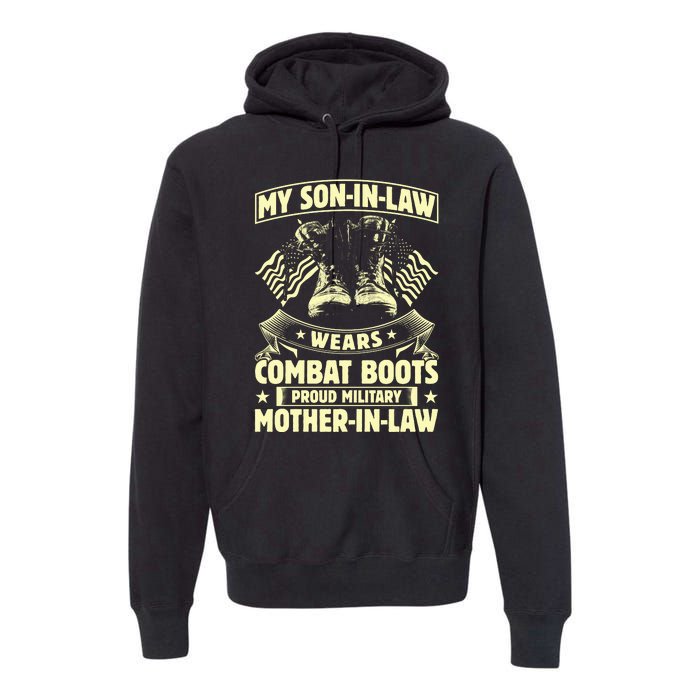 My Son In Law Wears Combat Boots Proud Military Mother In Law Premium Hoodie