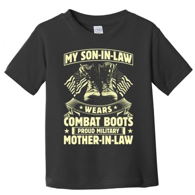 My Son In Law Wears Combat Boots Proud Military Mother In Law Toddler T-Shirt