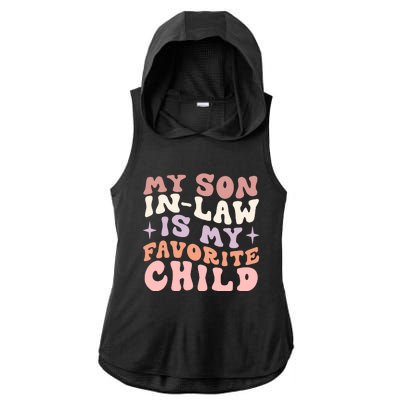 My Son In Law Is My Favorite Child Ladies PosiCharge Tri-Blend Wicking Draft Hoodie Tank