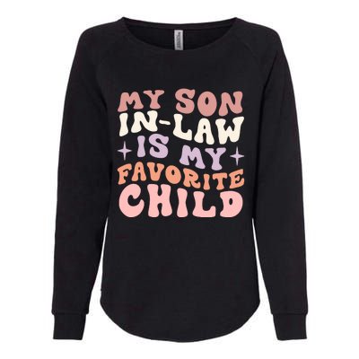 My Son In Law Is My Favorite Child Womens California Wash Sweatshirt