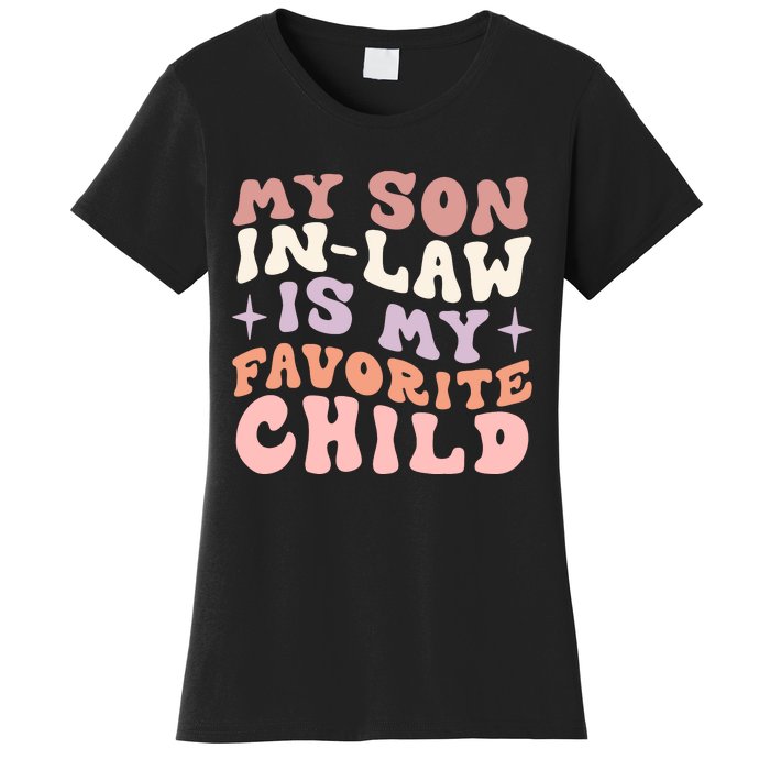 My Son In Law Is My Favorite Child Women's T-Shirt