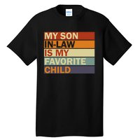 My SonInLaw Is My Favorite Child Family Humor Dad Mom Tall T-Shirt