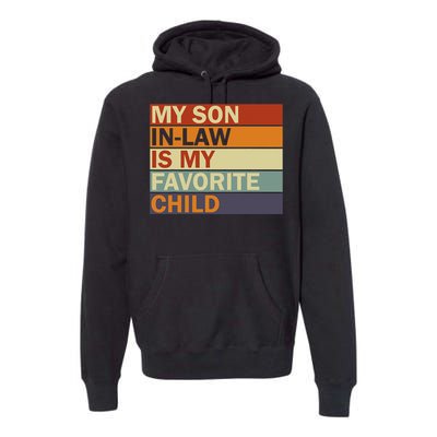 My SonInLaw Is My Favorite Child Family Humor Dad Mom Premium Hoodie