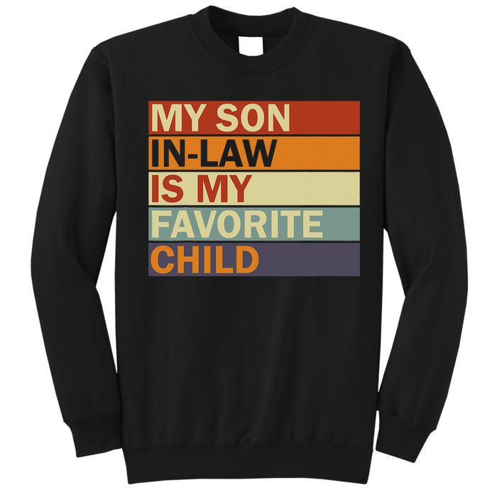 My SonInLaw Is My Favorite Child Family Humor Dad Mom Tall Sweatshirt