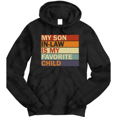 My SonInLaw Is My Favorite Child Family Humor Dad Mom Tie Dye Hoodie