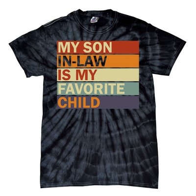 My SonInLaw Is My Favorite Child Family Humor Dad Mom Tie-Dye T-Shirt