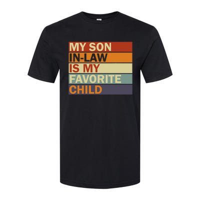 My SonInLaw Is My Favorite Child Family Humor Dad Mom Softstyle CVC T-Shirt