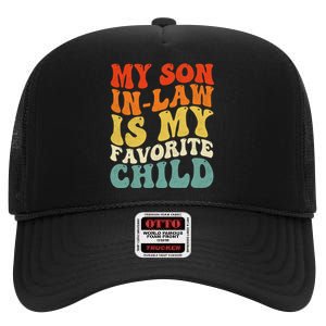 My Son In Law Is My Favorite Child High Crown Mesh Back Trucker Hat