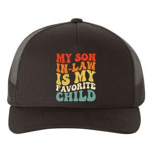 My Son In Law Is My Favorite Child Yupoong Adult 5-Panel Trucker Hat