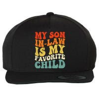 My Son In Law Is My Favorite Child Wool Snapback Cap