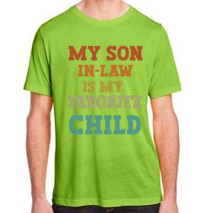 My Son In Law Is My Favorite Child Adult ChromaSoft Performance T-Shirt