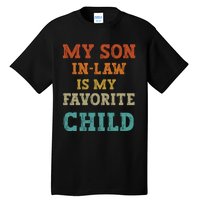 My Son In Law Is My Favorite Child Tall T-Shirt