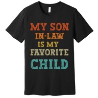 My Son In Law Is My Favorite Child Premium T-Shirt