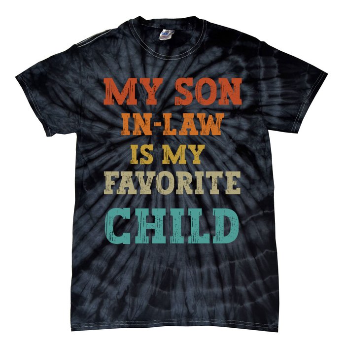 My Son In Law Is My Favorite Child Tie-Dye T-Shirt