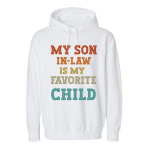 My Son In Law Is My Favorite Child Garment-Dyed Fleece Hoodie