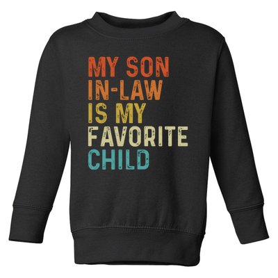 My Son In Law Is My Favorite Child Toddler Sweatshirt