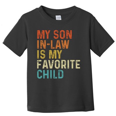 My Son In Law Is My Favorite Child Toddler T-Shirt