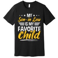 My Son In Law Is My Favorite Child Premium T-Shirt