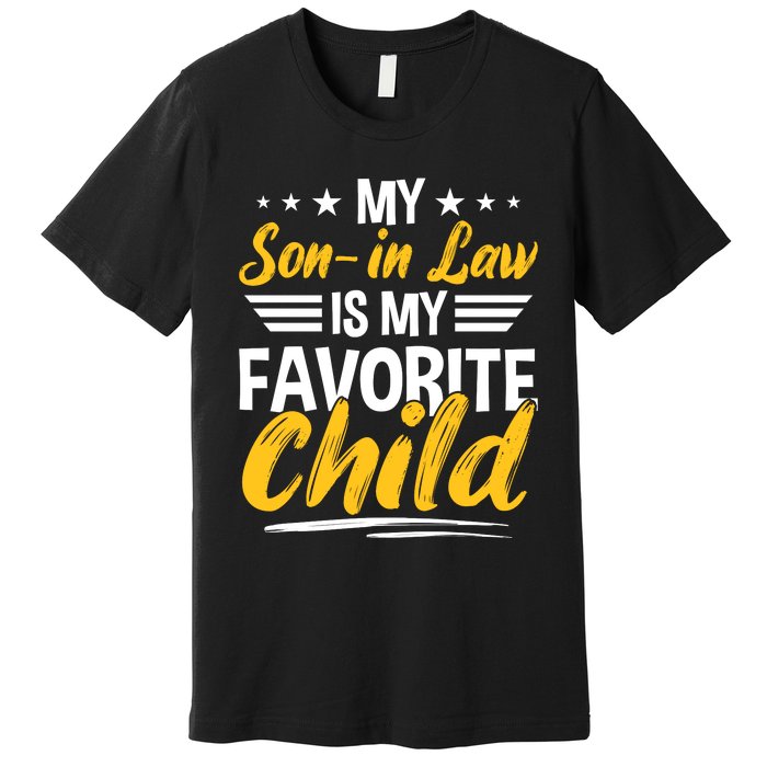 My Son In Law Is My Favorite Child Premium T-Shirt