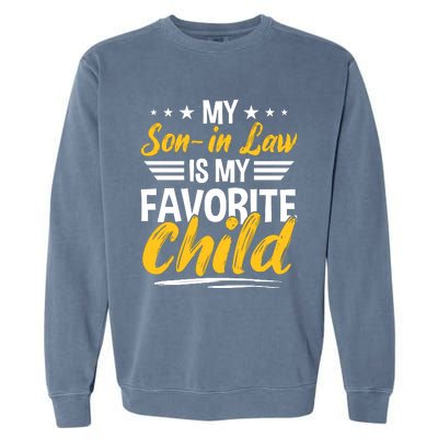 My Son In Law Is My Favorite Child Garment-Dyed Sweatshirt