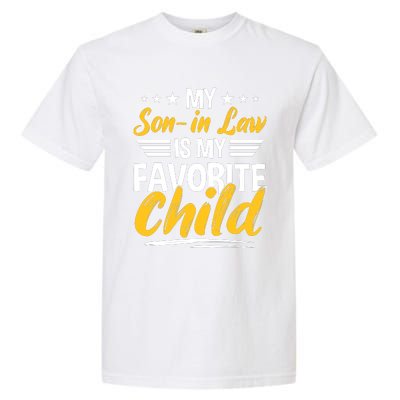 My Son In Law Is My Favorite Child Garment-Dyed Heavyweight T-Shirt