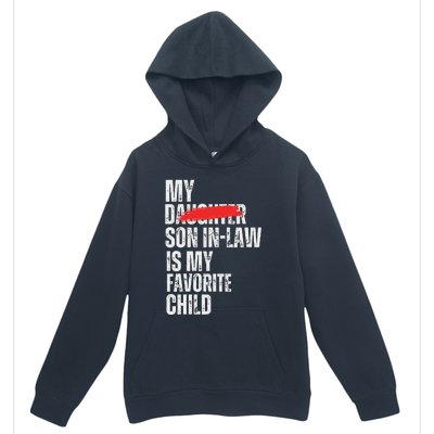 My Son In Law Is My Favorite Child Urban Pullover Hoodie