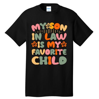 My Son In Law Is My Favorite Child Funny Tall T-Shirt