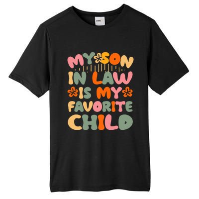 My Son In Law Is My Favorite Child Funny Tall Fusion ChromaSoft Performance T-Shirt