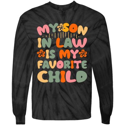 My Son In Law Is My Favorite Child Funny Tie-Dye Long Sleeve Shirt