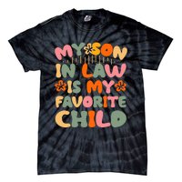 My Son In Law Is My Favorite Child Funny Tie-Dye T-Shirt