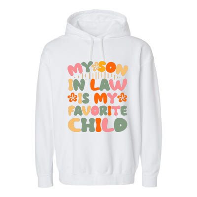 My Son In Law Is My Favorite Child Funny Garment-Dyed Fleece Hoodie