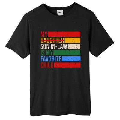 My Son In Law Is My Favorite Child Replaced Daughter Funny Tall Fusion ChromaSoft Performance T-Shirt