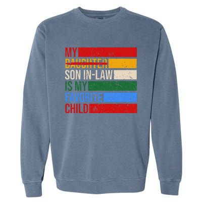 My Son In Law Is My Favorite Child Replaced Daughter Funny Garment-Dyed Sweatshirt