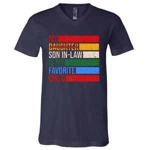 My Son In Law Is My Favorite Child Replaced Daughter Funny V-Neck T-Shirt