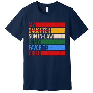 My Son In Law Is My Favorite Child Replaced Daughter Funny Premium T-Shirt