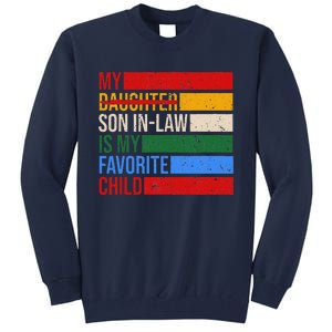 My Son In Law Is My Favorite Child Replaced Daughter Funny Tall Sweatshirt