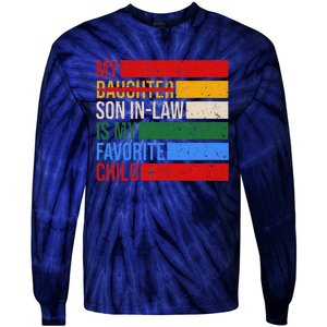 My Son In Law Is My Favorite Child Replaced Daughter Funny Tie-Dye Long Sleeve Shirt